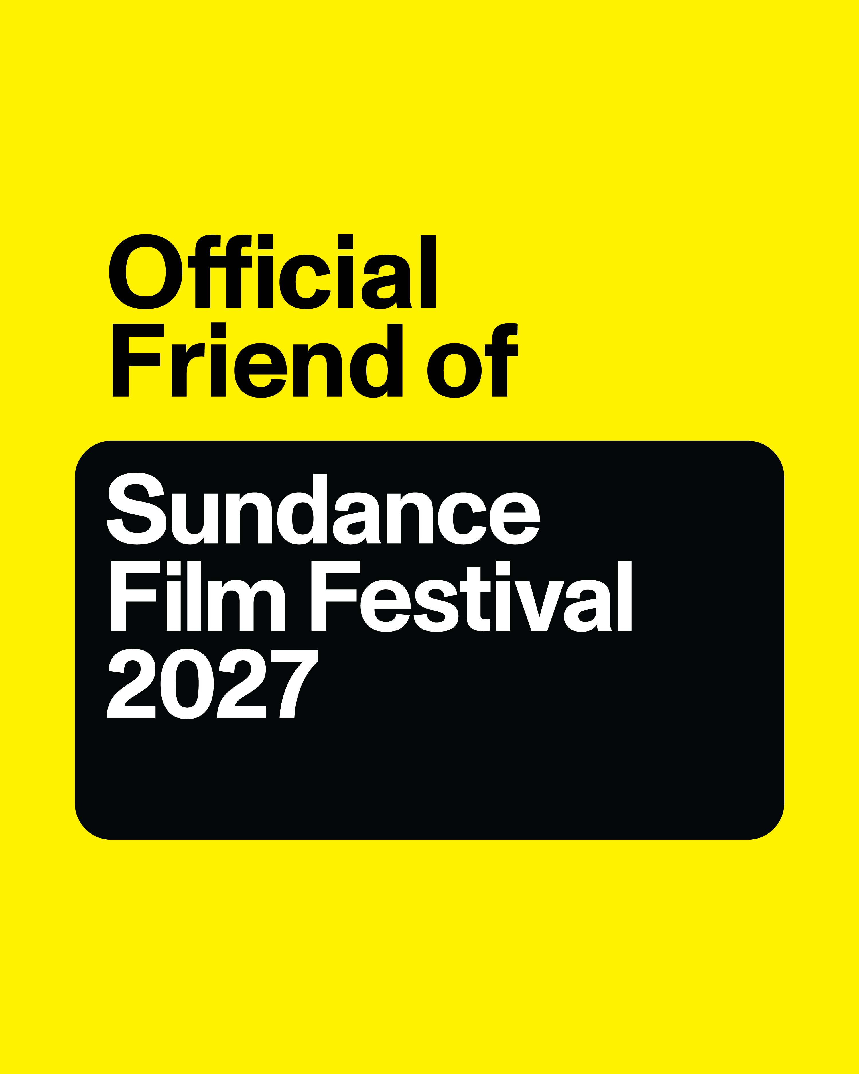 Official Friend of Sundance Film Festival 2027